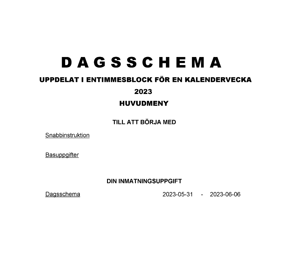 Dagsschema 1 tim 1 kalendervecka 1 objekt 2023