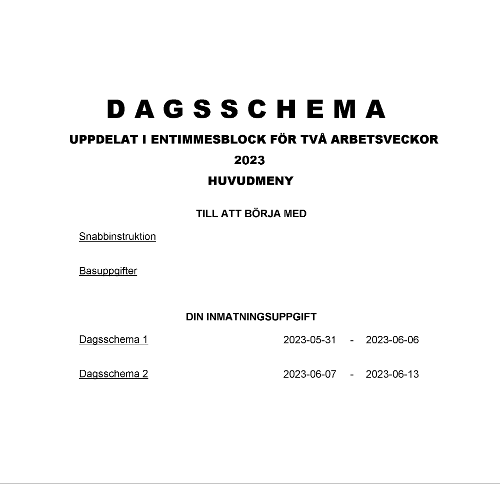 Dagsschema 1 tim 2 arbetsveckor 1 objekt 2023