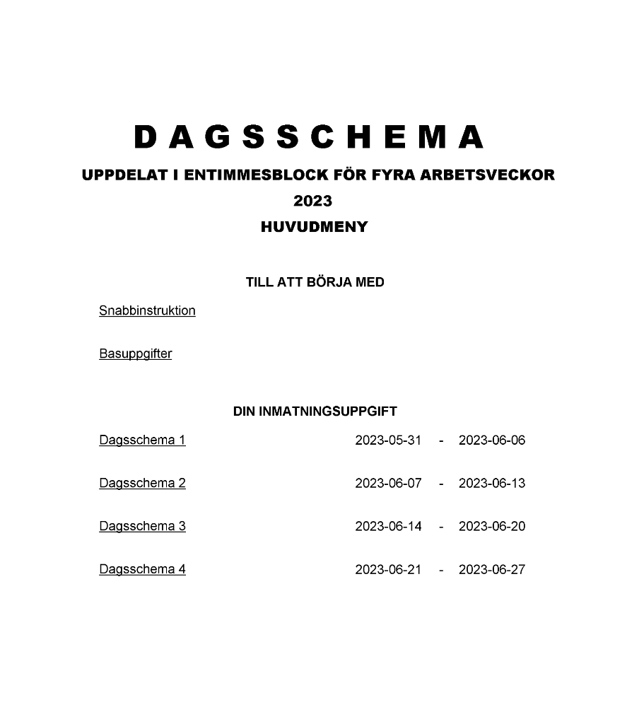Dagsschema 1 tim 4 arbetsveckor 1 objekt 2023