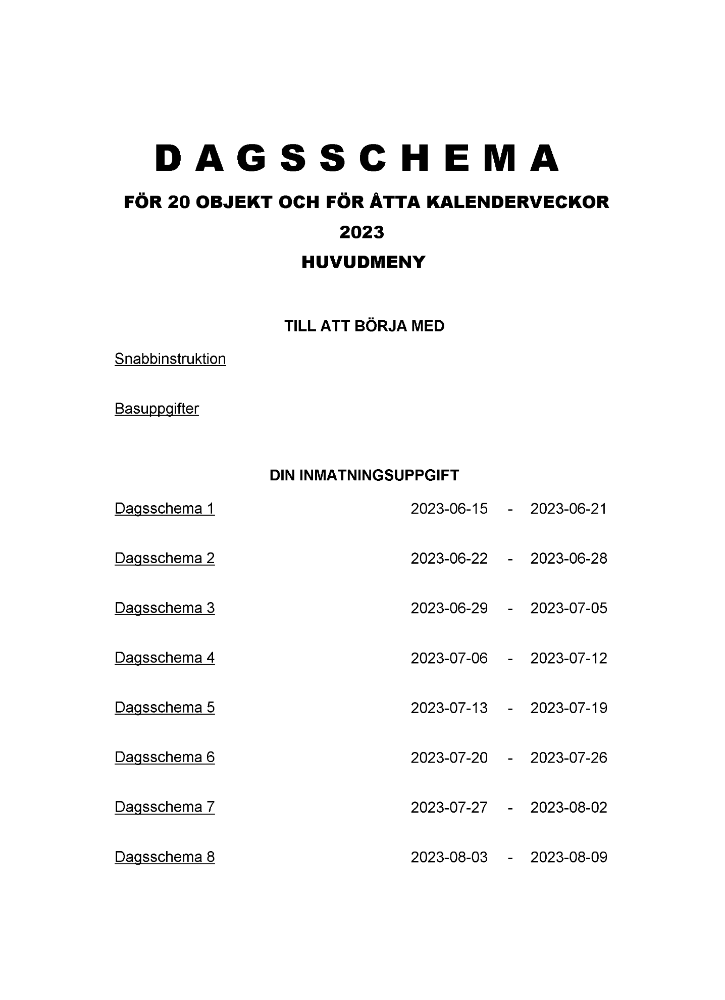 Dagsschema 20 objekt 8 kalenderveckor 2023